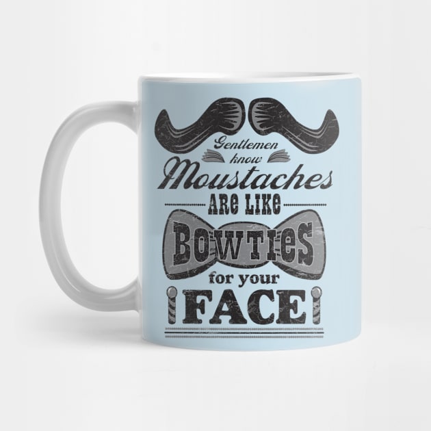 Moustaches Are Bowties for Your Face by AndreeDesign